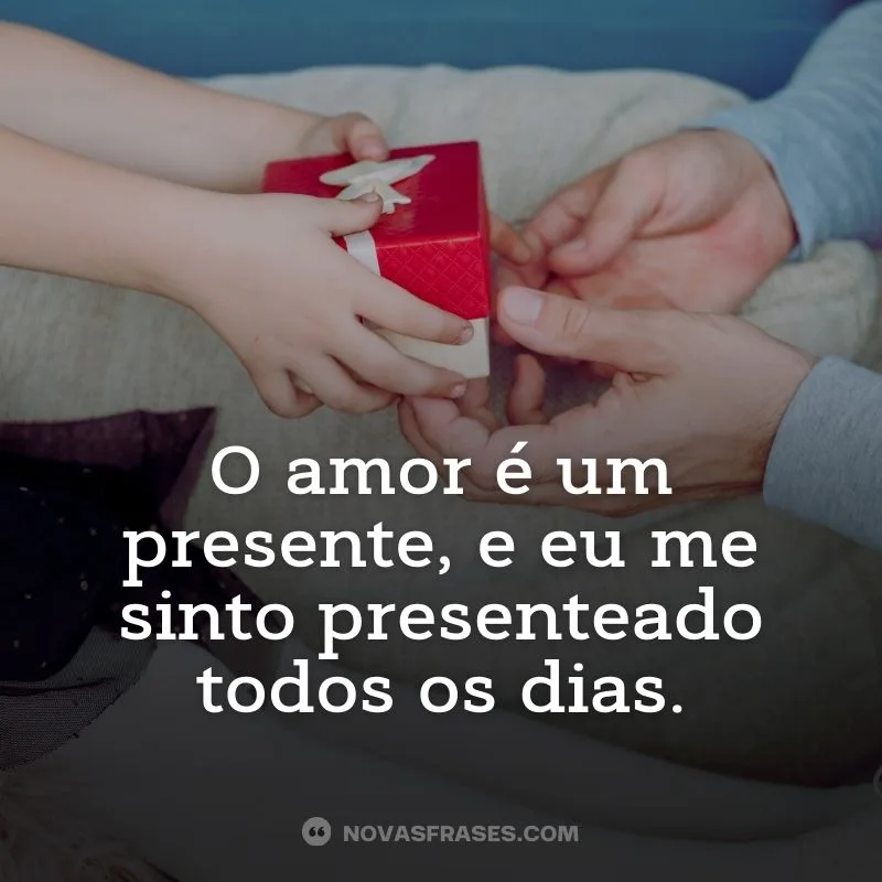 O amor é um presente