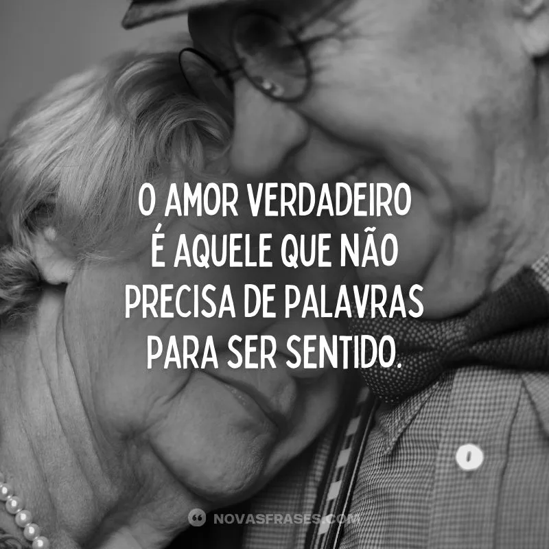 Amor verdadeiro é aquele que não precisa de palavras
