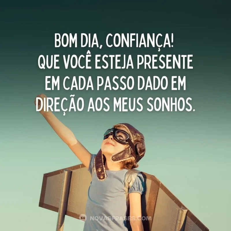 Bom dia, confiança