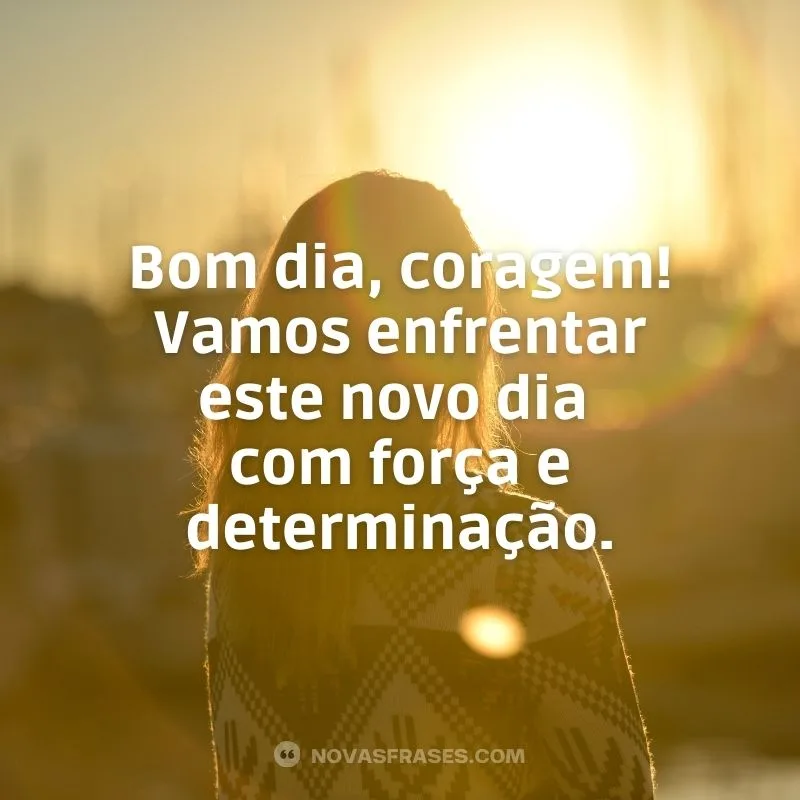 Bom dia, coragem
