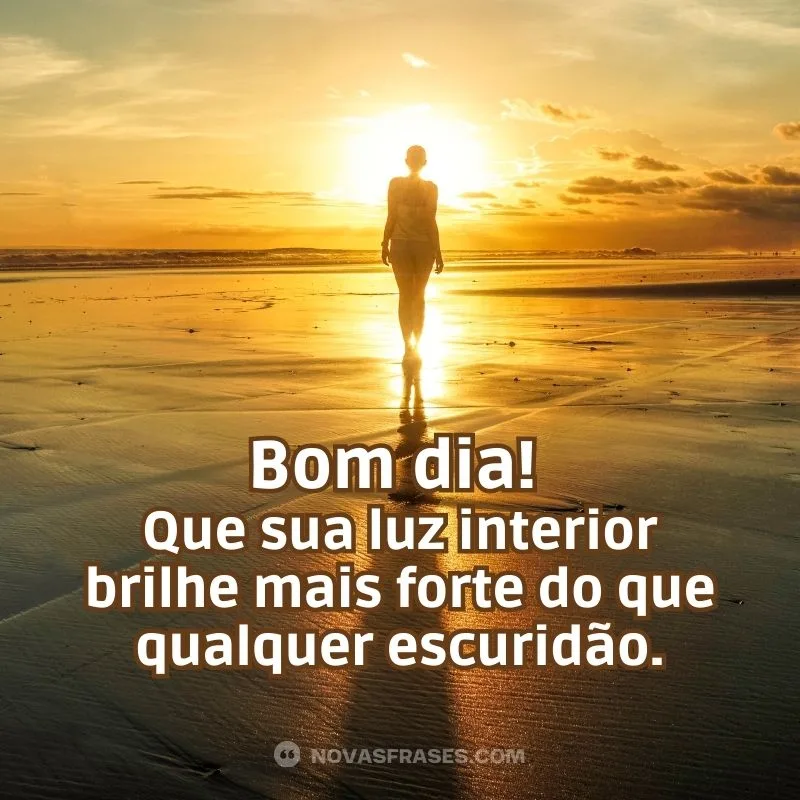 Bom dia, que sua luz interior brilhe