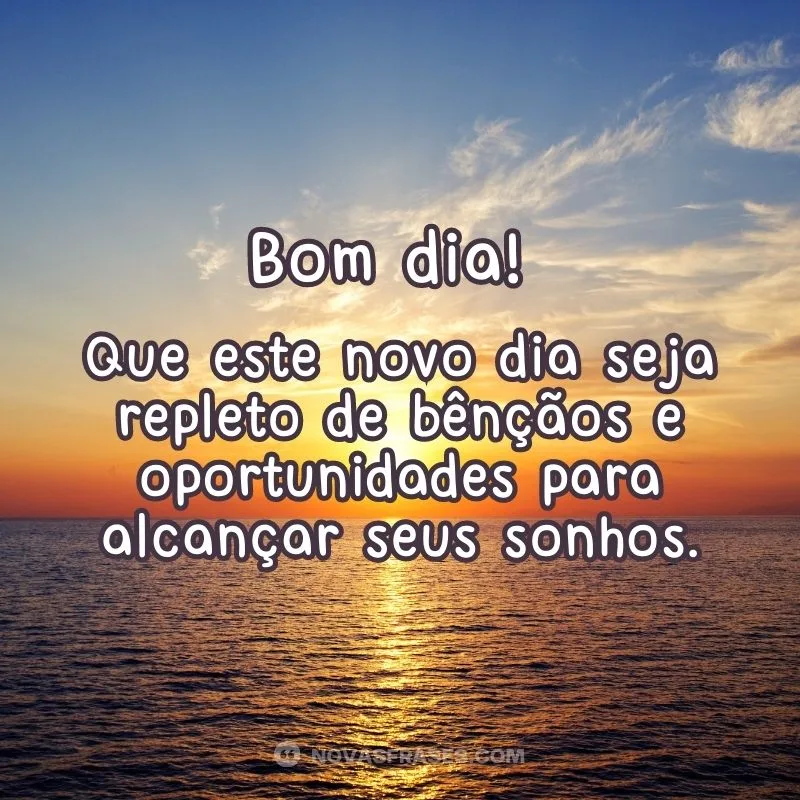 Bom dia repleto de boas oportunidades