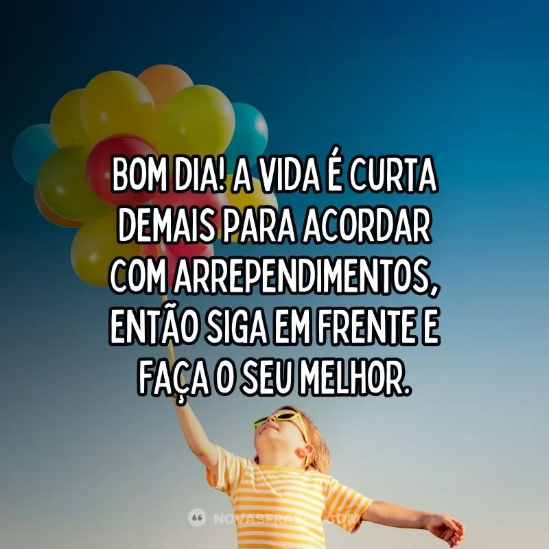 Bom dia, siga em frente!