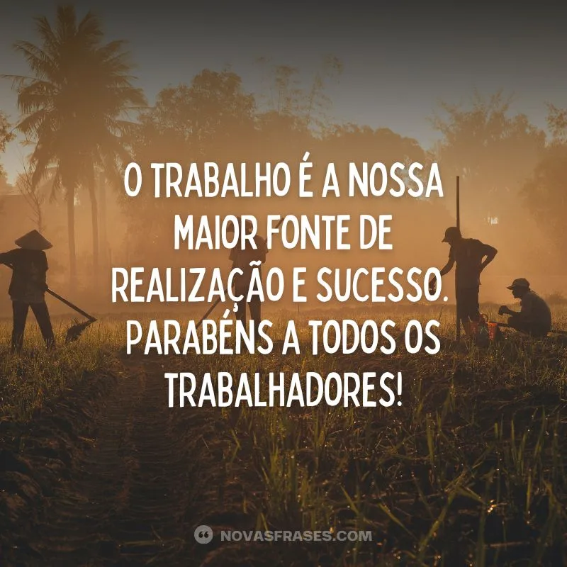 dia do trabalhador frase