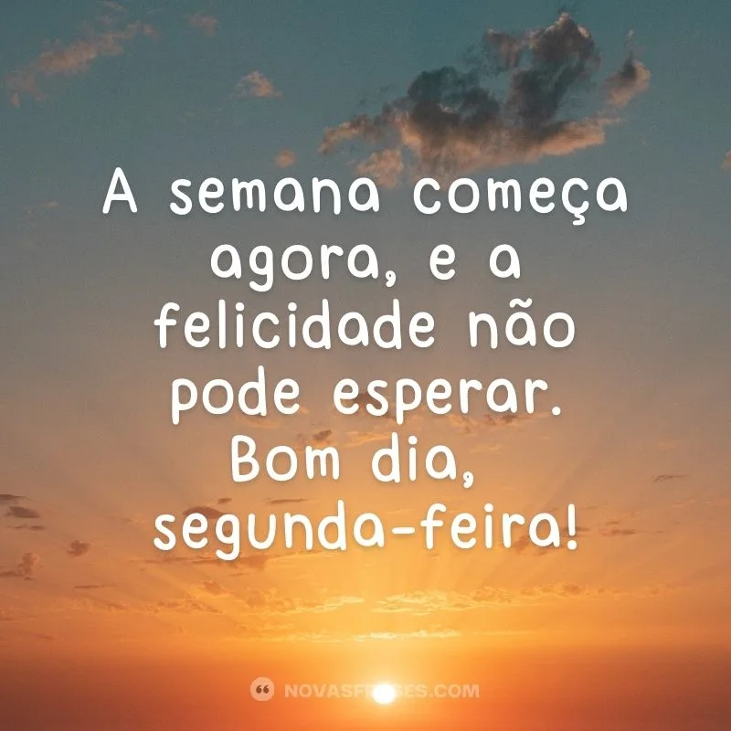 A semana começa agora