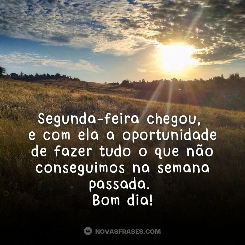 Segunda-feira chegou