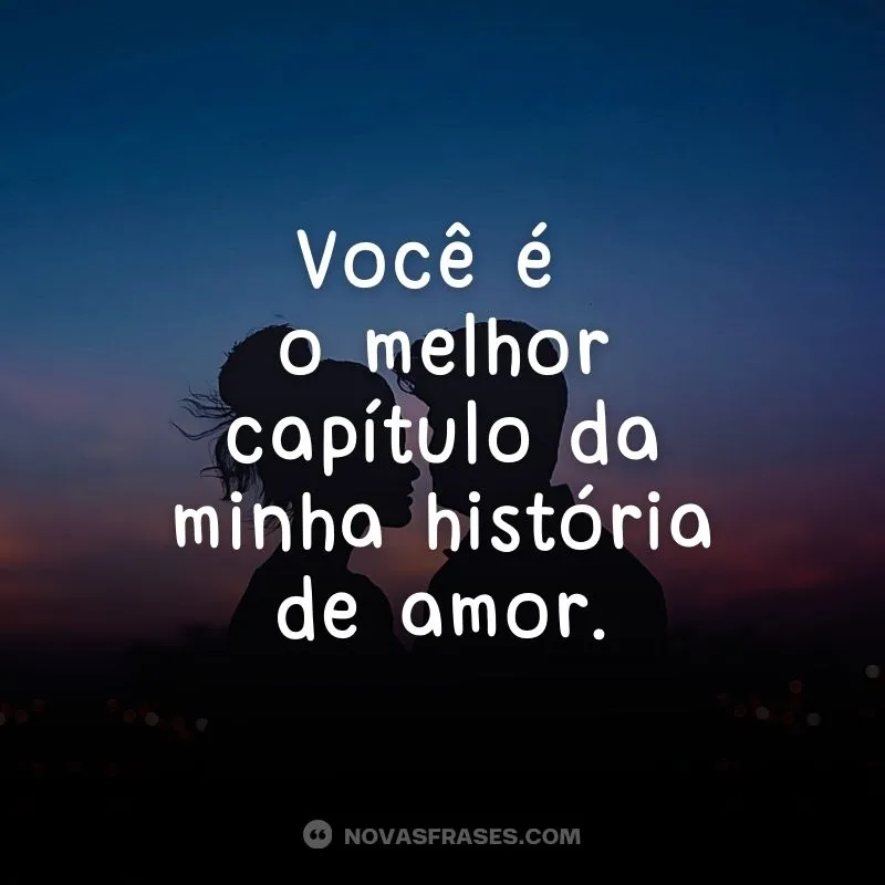 Você é o melhor capítulo da minha história de amor
