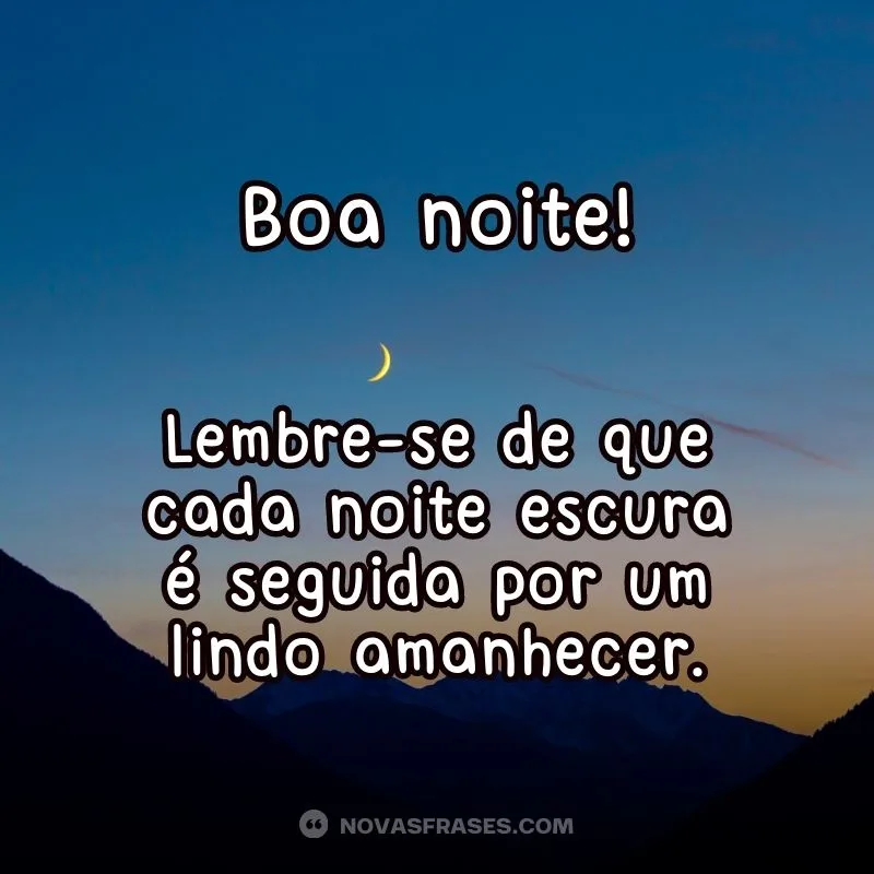 Cada noite é seguida por um amanhecer