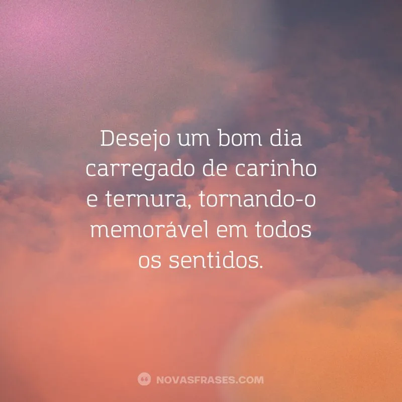 bom dia carregado de carinho