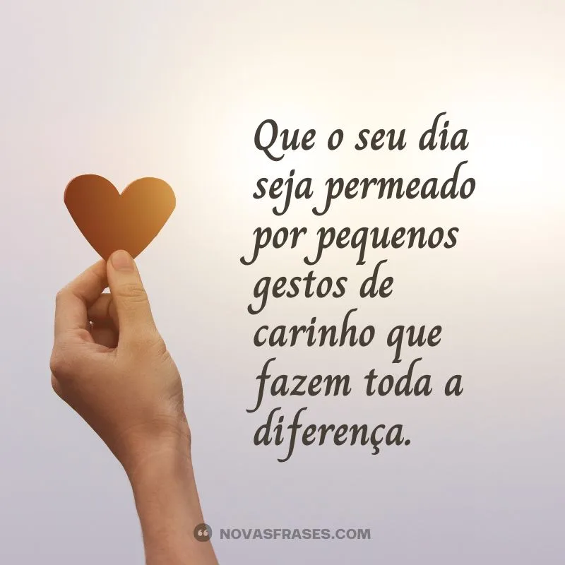 bom dia pequenos gestos de carinho