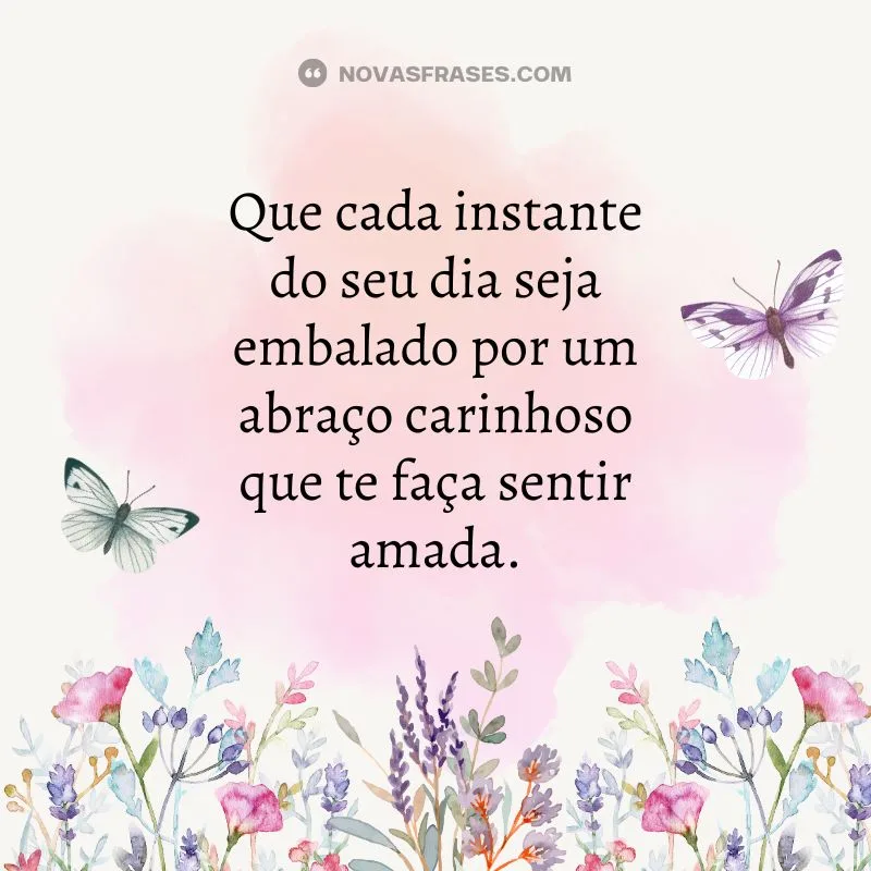 cada instante do seu bom dia seja carinhoso