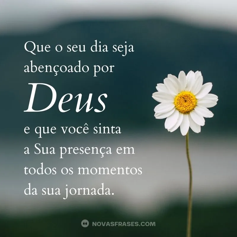 dia abençoado por deus e sua presença