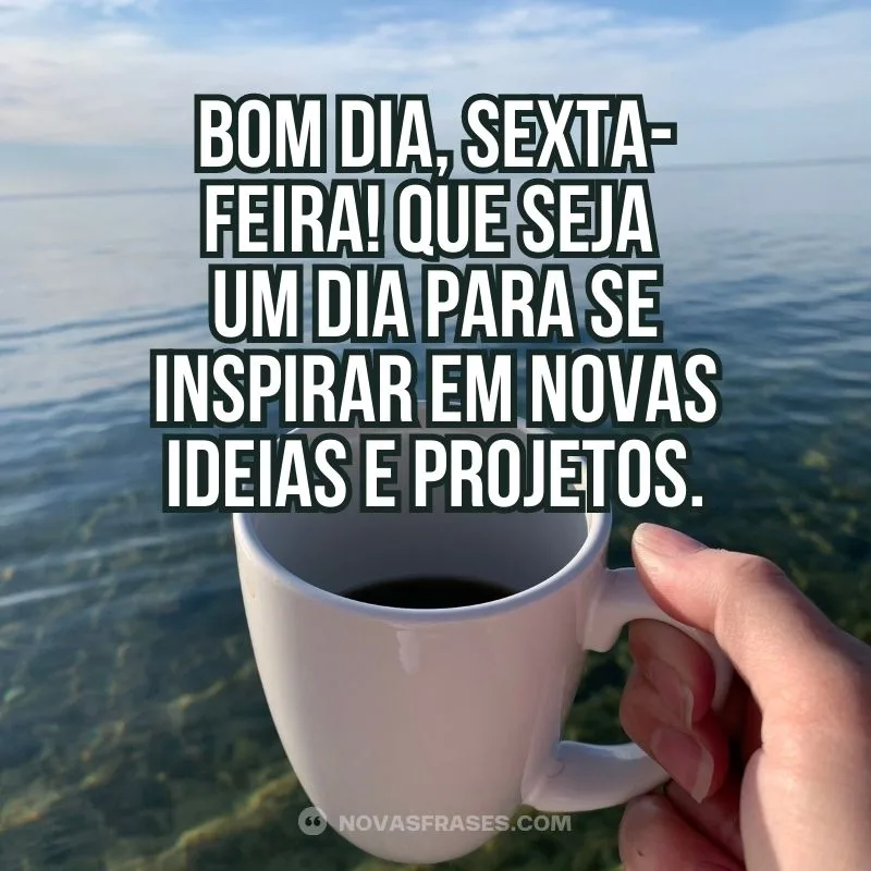 frase bom dia sexta feira