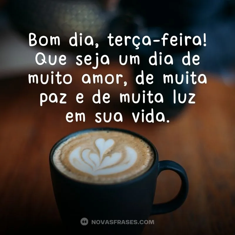 frase de bom dia terça