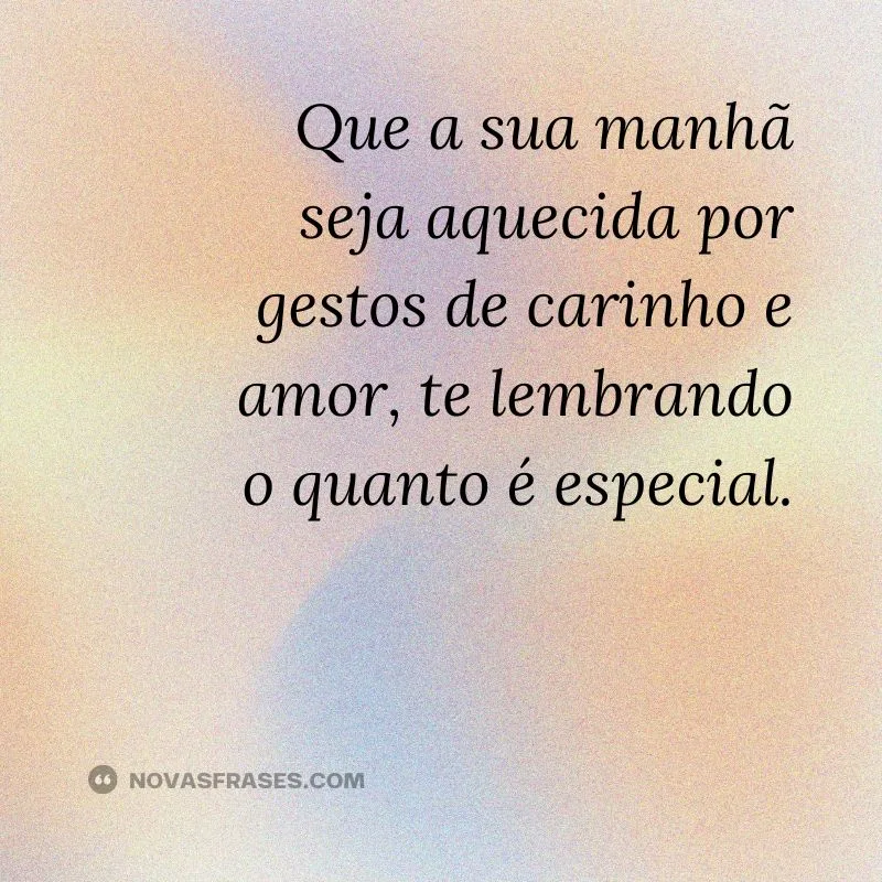 manhã carinhosa nesse bom dia