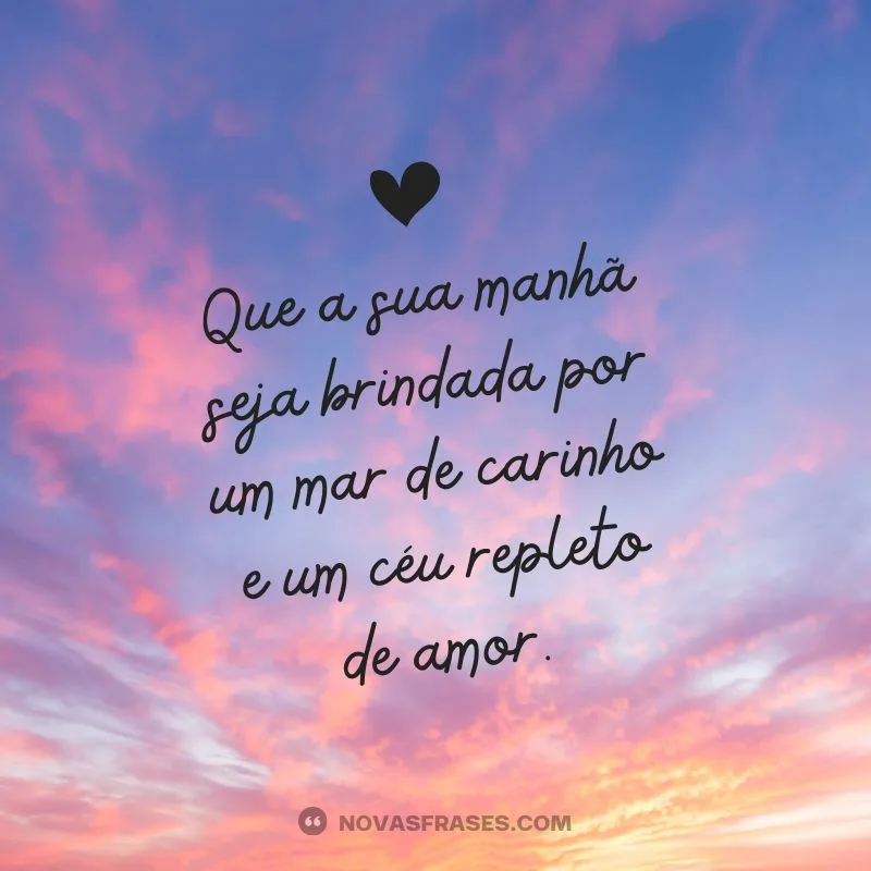 que a sua manhã seja carinhosa no bom dia