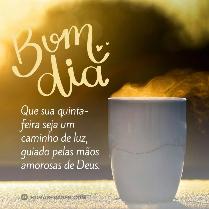 Bom Dia Quinta Feira Abençoada 30 Frases Com Imagens Bom Dia Quinta Feira Abençoada 30 Frases Com Imagens
