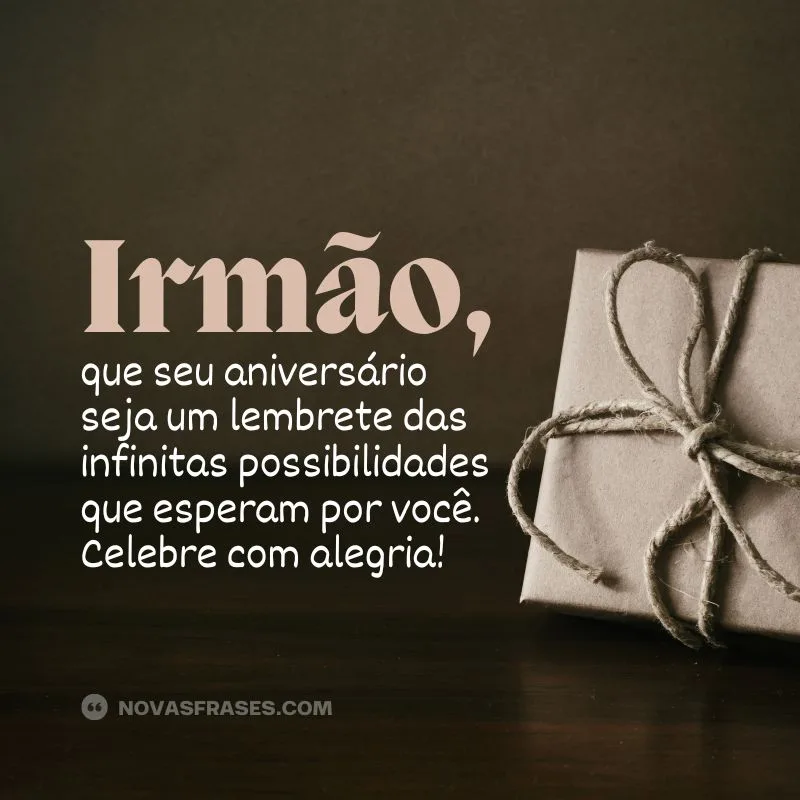 frase feliz aniversário para irmão