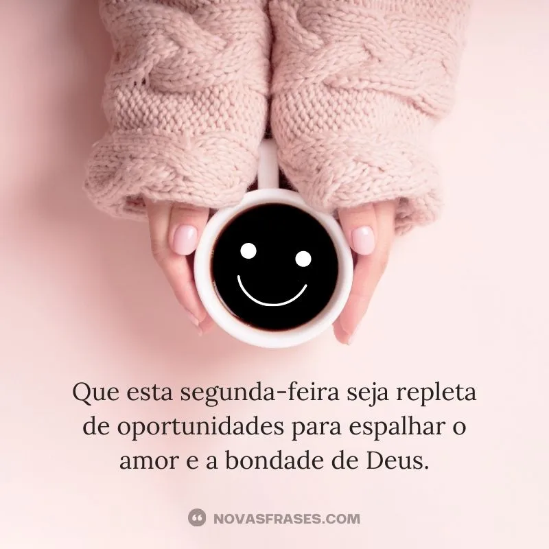 mensagem de bom dia segunda feira abençoada