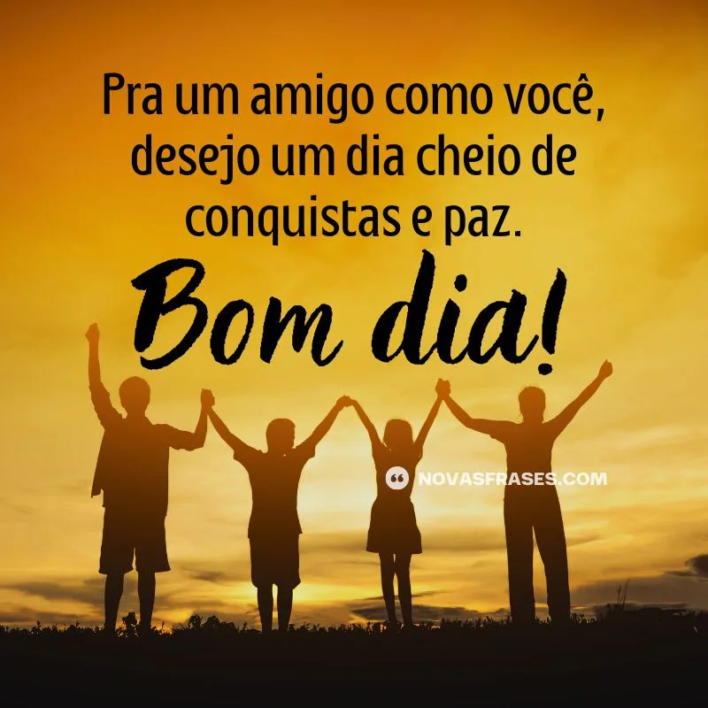 frase bom dia amigo
