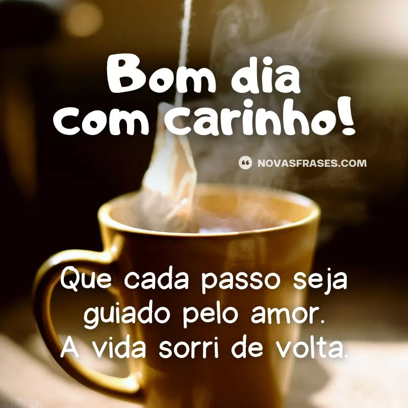 mensagem de bom dia com carinho