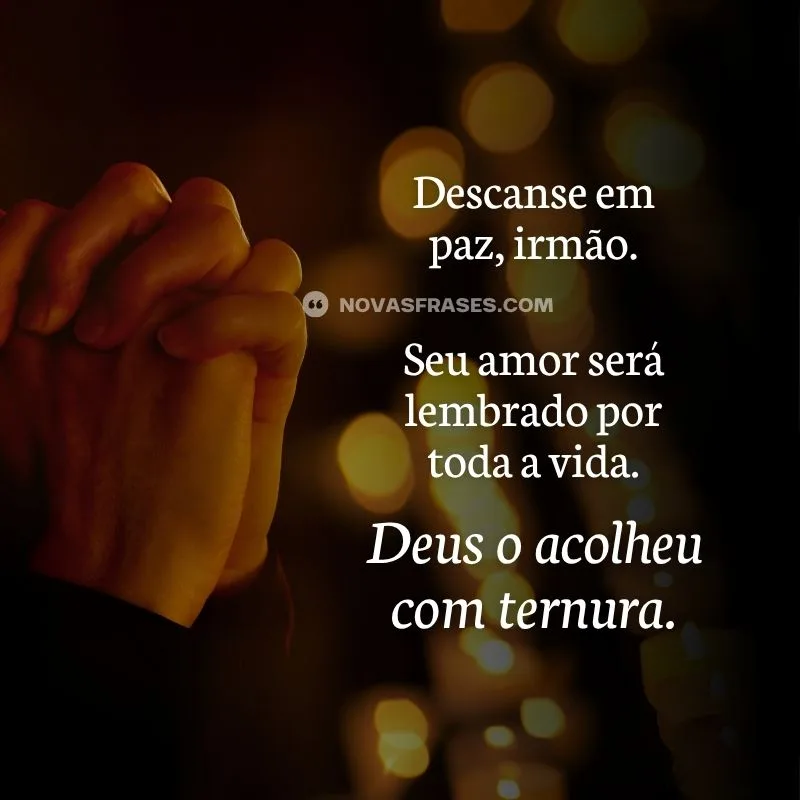 descanse em paz irmão